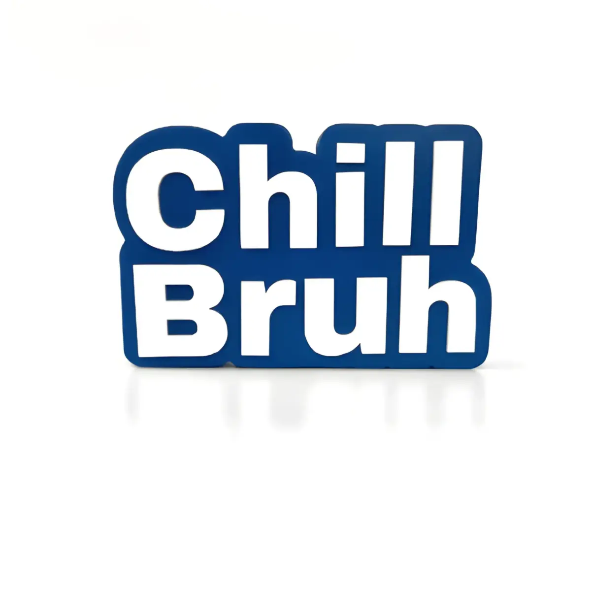 chill-bruh